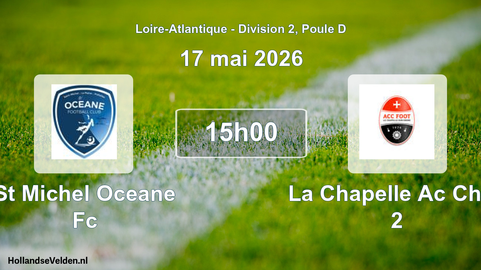 Geplande wedstrijd: St Michel Oceane Fc - La Chapelle Ac Chap 2 (17 mai 2026)