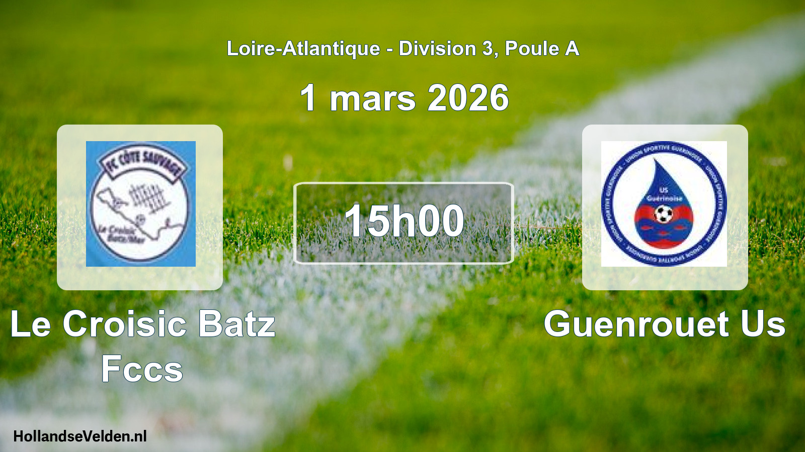 Geplande wedstrijd: Le Croisic Batz Fccs - Guenrouet Us (1 mars 2026)