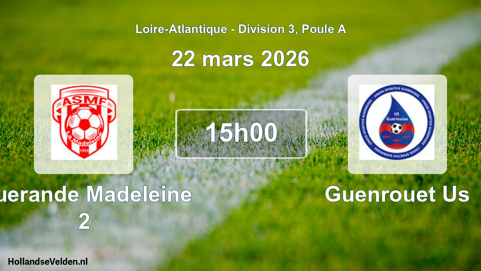 Scheduled Match: Guerande Madeleine 2 - Guenrouet Us (22 March 2026)
