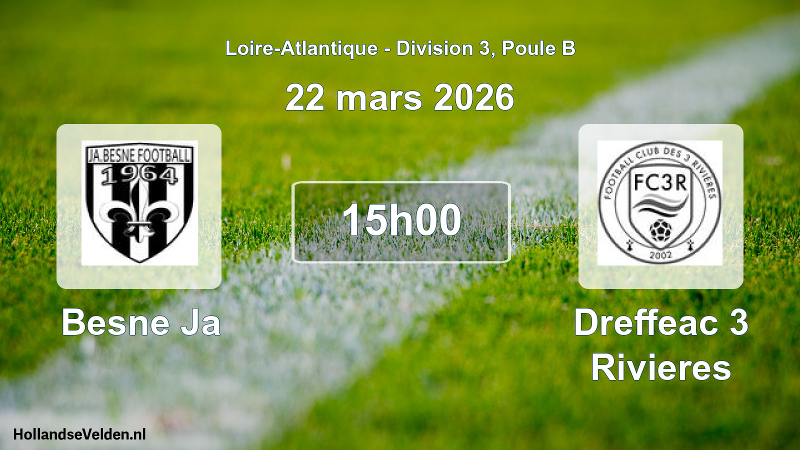 Scheduled Match: Besne Ja - Dreffeac 3 Rivieres (22 March 2026)