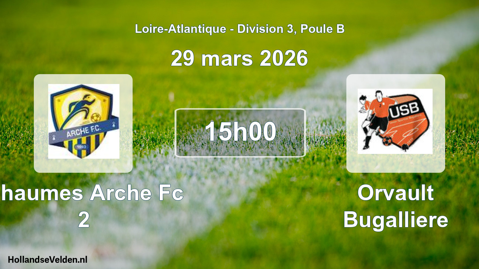 Geplande wedstrijd: Chaumes Arche Fc 2 - Orvault Bugalliere (29 maart 2026)