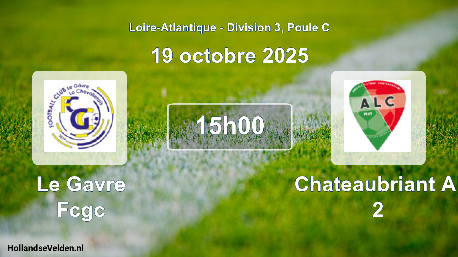 Geplande wedstrijd: Le Gavre Fcgc - Chateaubriant Al 2 (19 octobre 2025)