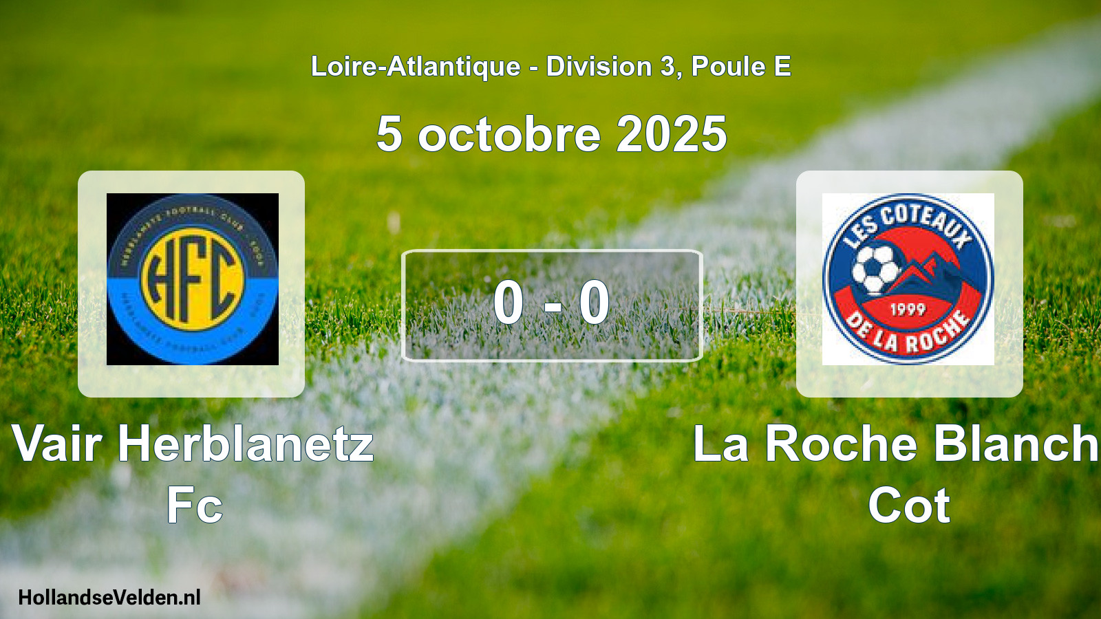 Total number of matches played: Vair Herblanetz Fc - La Roche Blanche Cot 0 - 0 (5 October 2025)