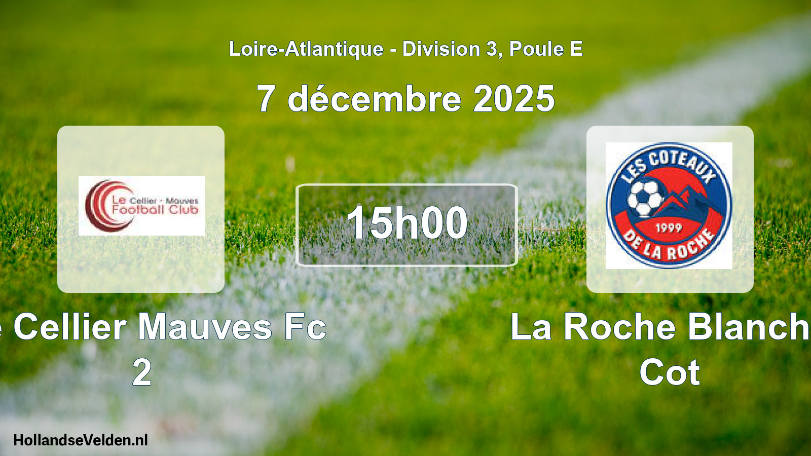 Geplande wedstrijd: Le Cellier Mauves Fc 2 - La Roche Blanche Cot (7 décembre 2025)