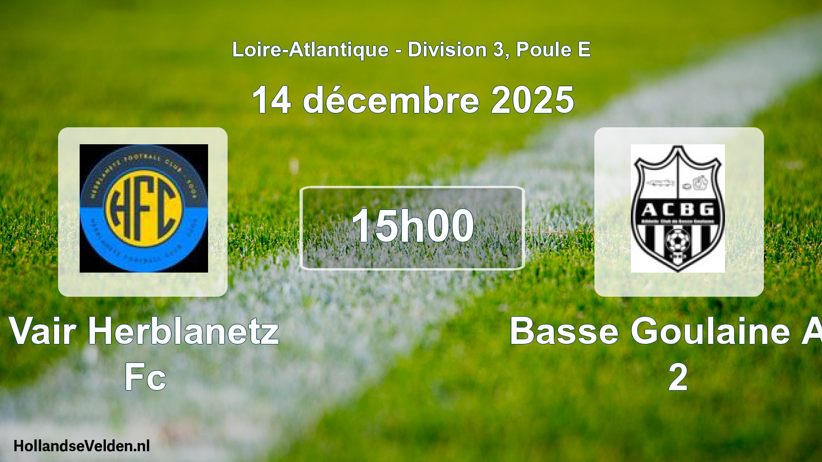Geplande wedstrijd: Vair Herblanetz Fc - Basse Goulaine Ac 2 (14 décembre 2025)