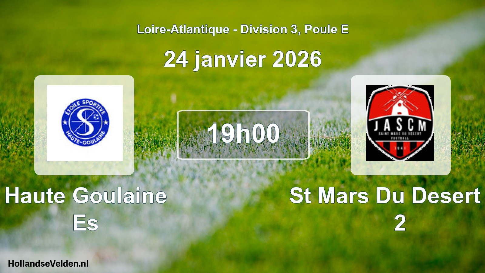 Scheduled Match: Haute Goulaine Es - St Mars Du Desert Ja 2 (24 January 2026)