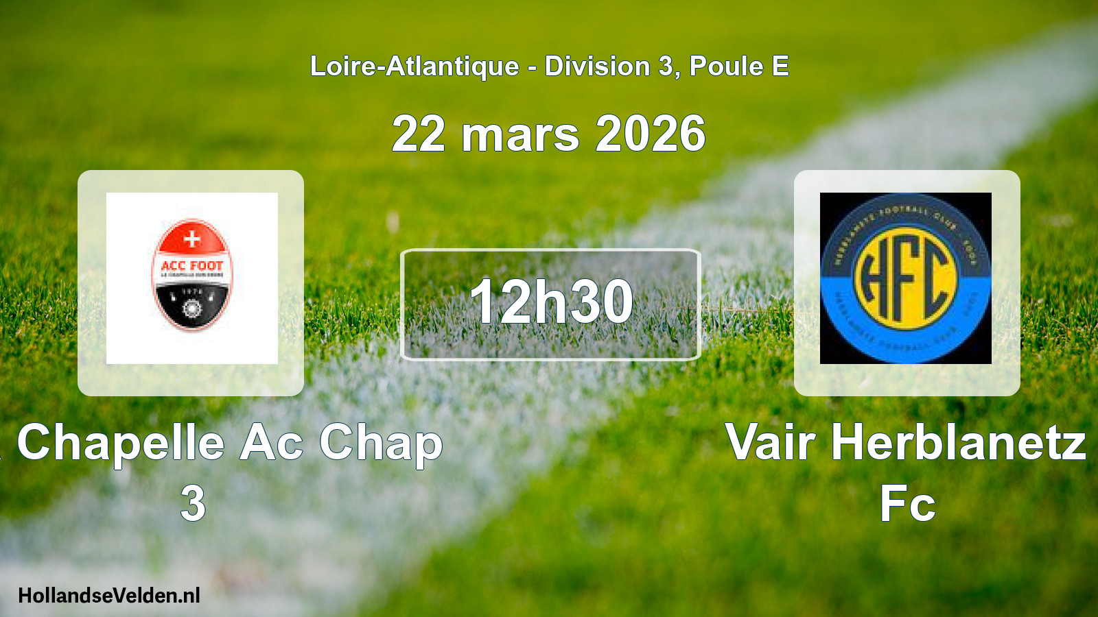 Geplande wedstrijd: La Chapelle Ac Chap 3 - Vair Herblanetz Fc (22 mars 2026)