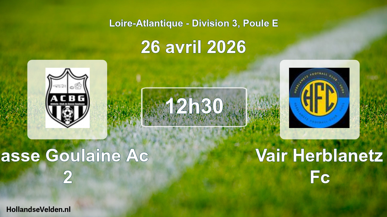 Geplande wedstrijd: Basse Goulaine Ac 2 - Vair Herblanetz Fc (26 april 2026)