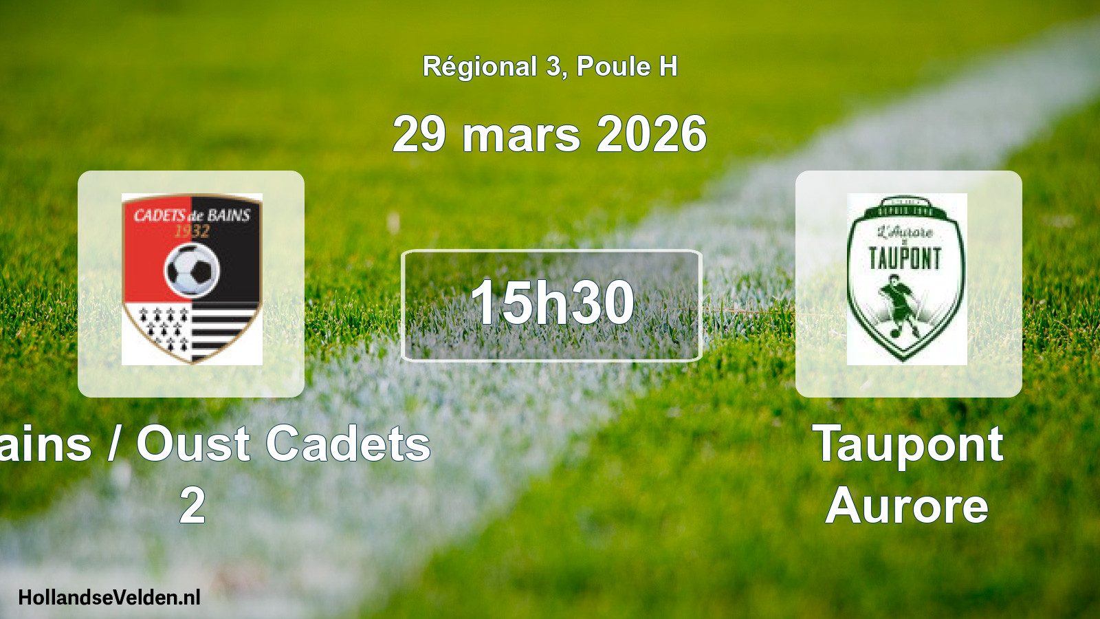 Geplande wedstrijd: Bains / Oust Cadets 2 - Taupont Aurore (29 mars 2026)