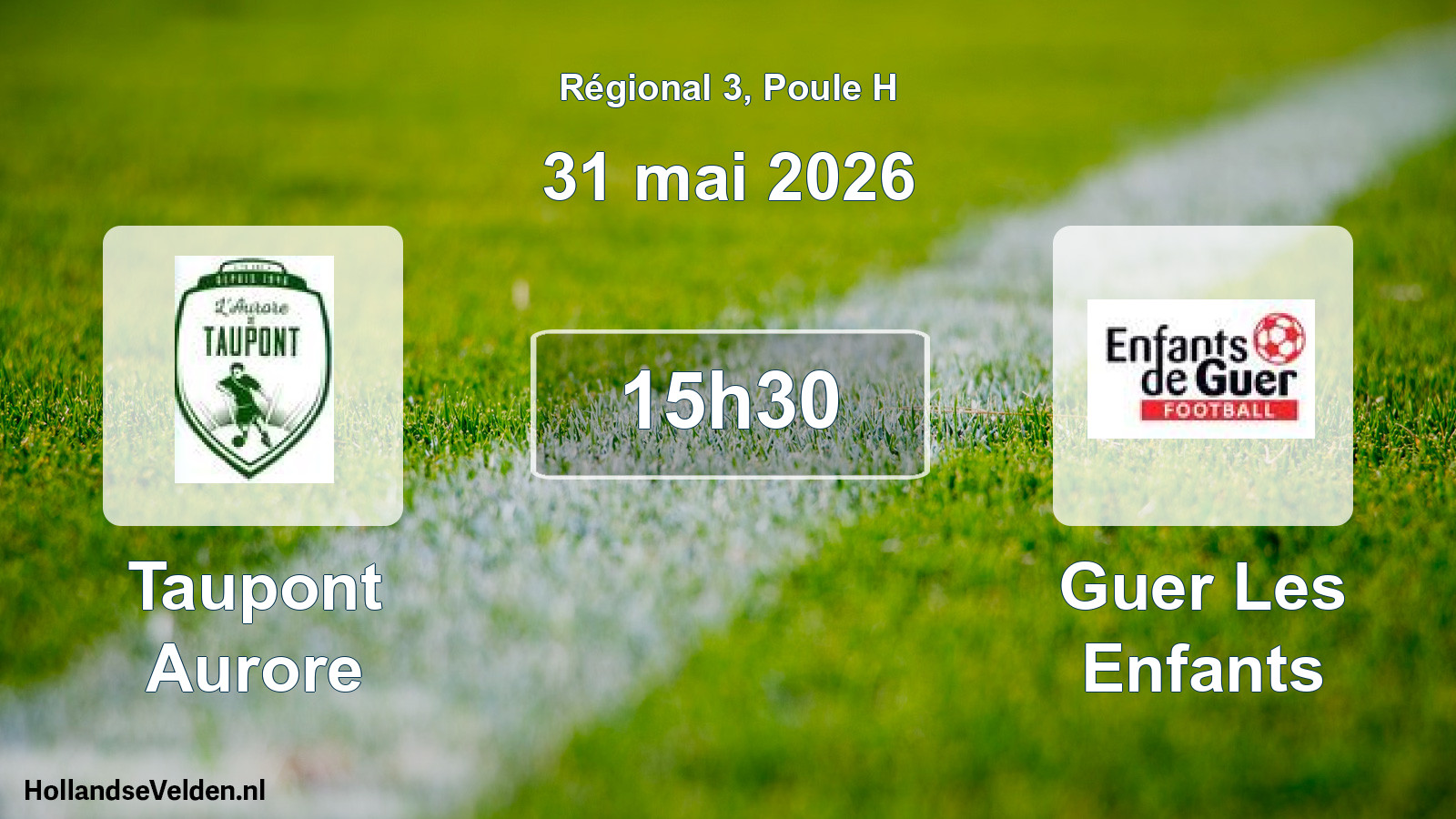 Geplande wedstrijd: Taupont Aurore - Guer Les Enfants (31 mai 2026)