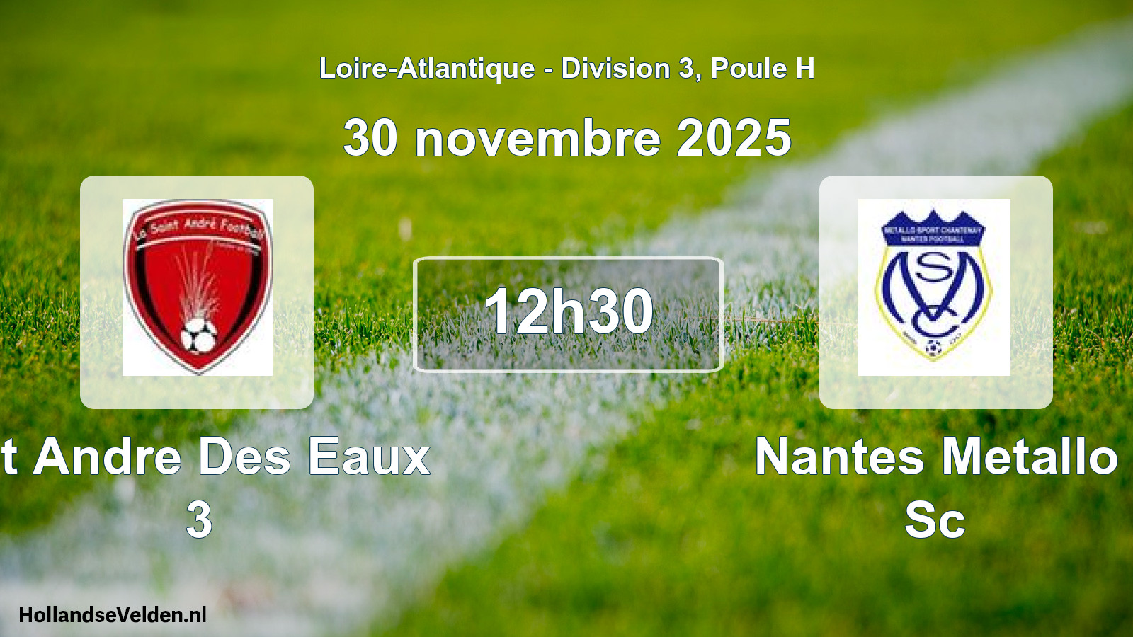 Geplande wedstrijd: St Andre Des Eaux 3 - Nantes Metallo Sc (30 november 2025)