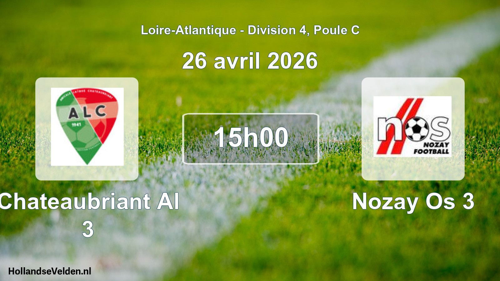 Geplande wedstrijd: Chateaubriant Al 3 - Nozay Os 3 (26 avril 2026)