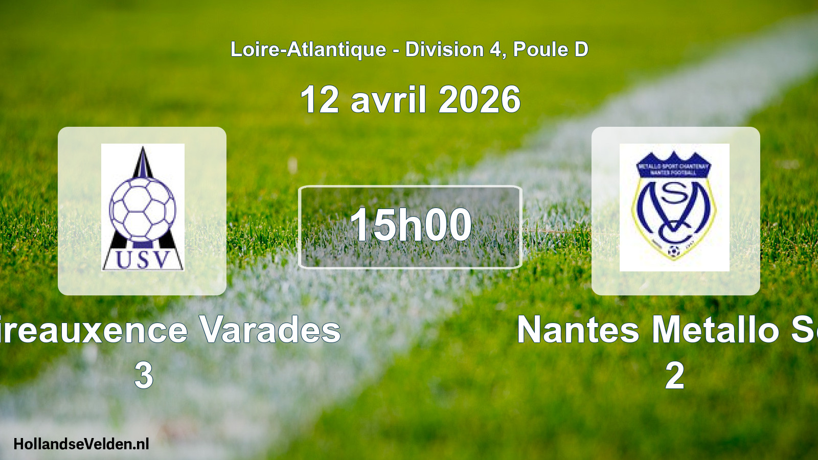 Scheduled Match: Loireauxence Varades 3 - Nantes Metallo Sc 2 (12 April 2026)