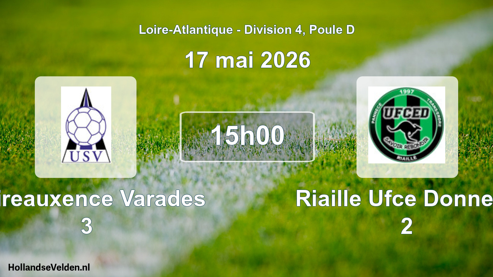 Scheduled Match: Loireauxence Varades 3 - Riaille Ufce Donneau 2 (17 May 2026)