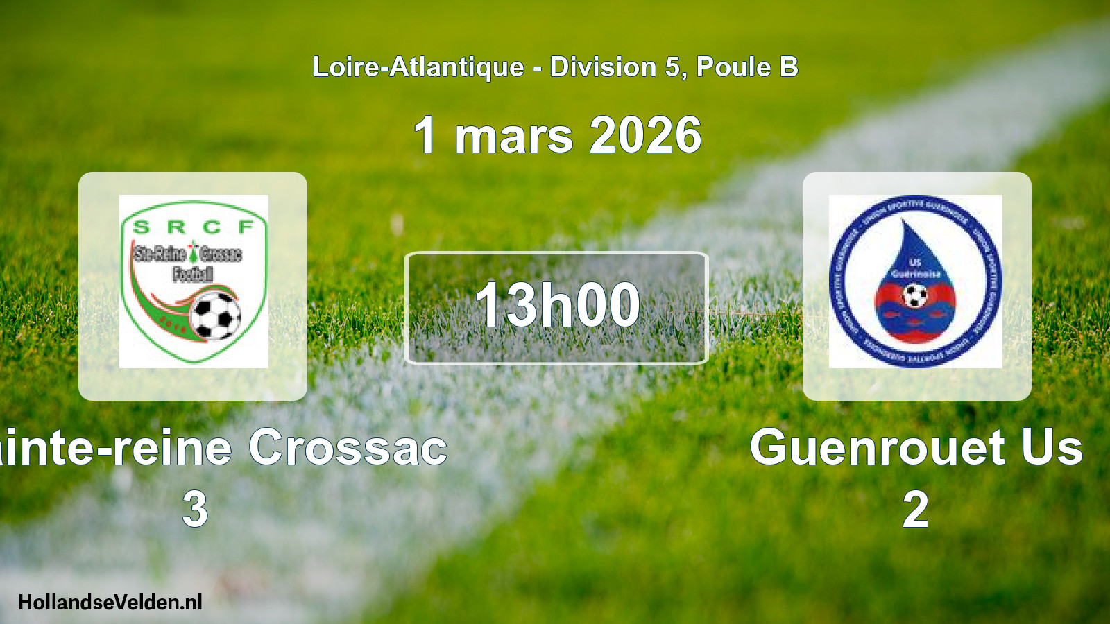 Scheduled Match: Sainte-reine Crossac 3 - Guenrouet Us 2 (1 March 2026)