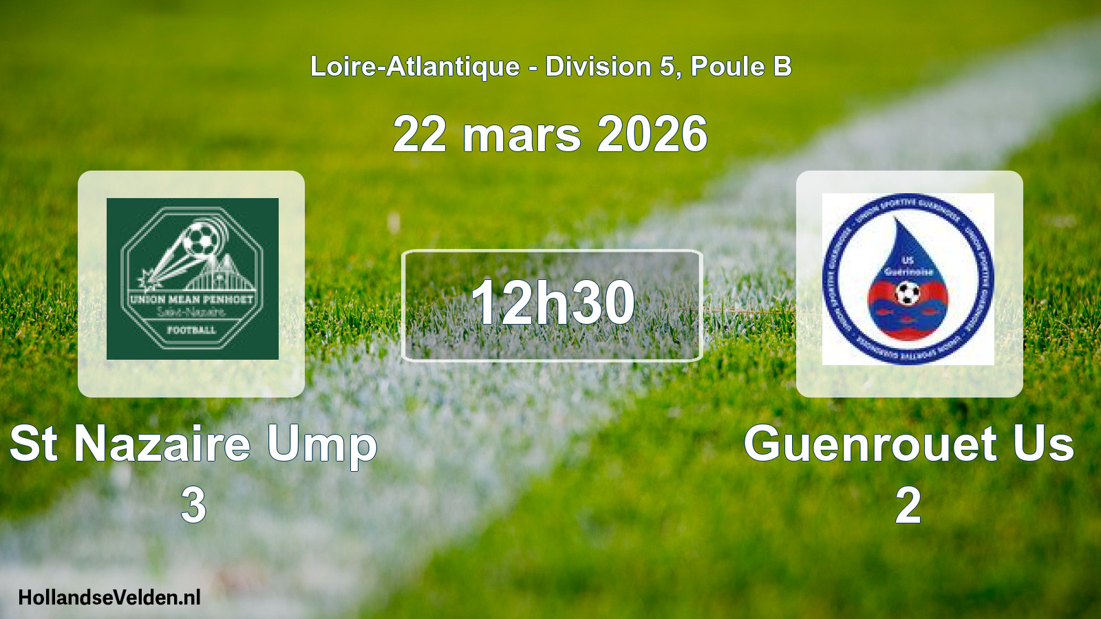 Scheduled Match: St Nazaire Ump 3 - Guenrouet Us 2 (22 March 2026)