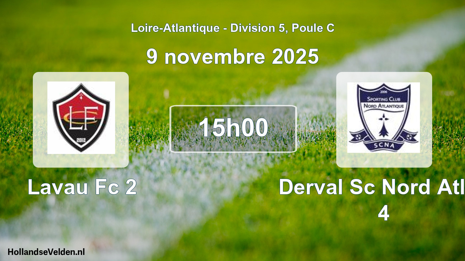 Geplande wedstrijd: Lavau Fc 2 - Derval Sc Nord Atlan 4 (9 novembre 2025)