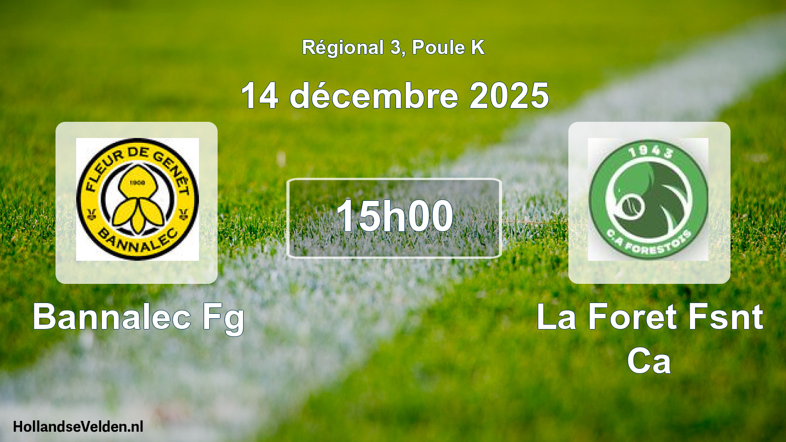 Geplande wedstrijd: Bannalec Fg - La Foret Fsnt Ca (14 december 2025)