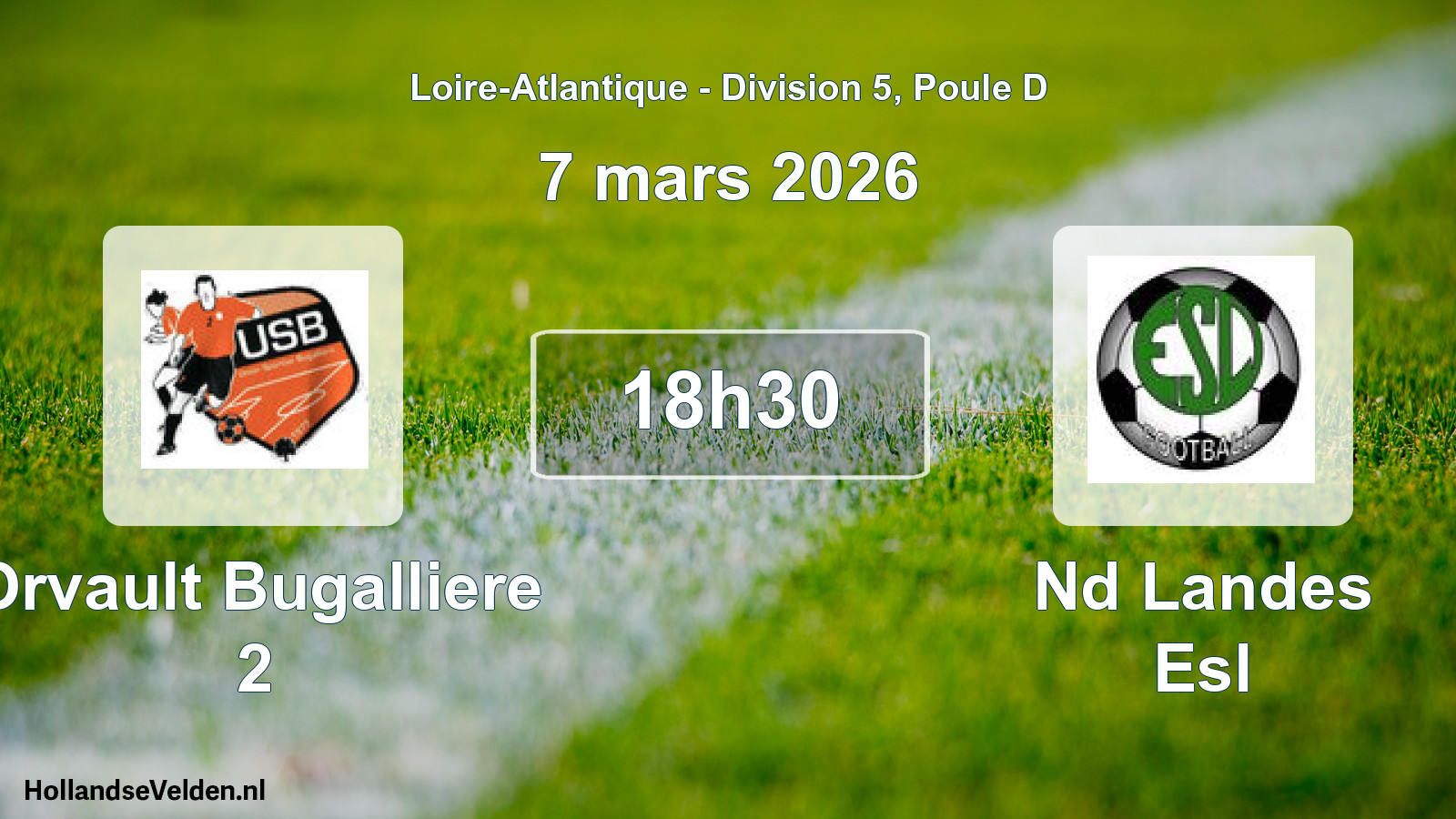 Geplande wedstrijd: Orvault Bugalliere 2 - Nd Landes Esl (7 mars 2026)