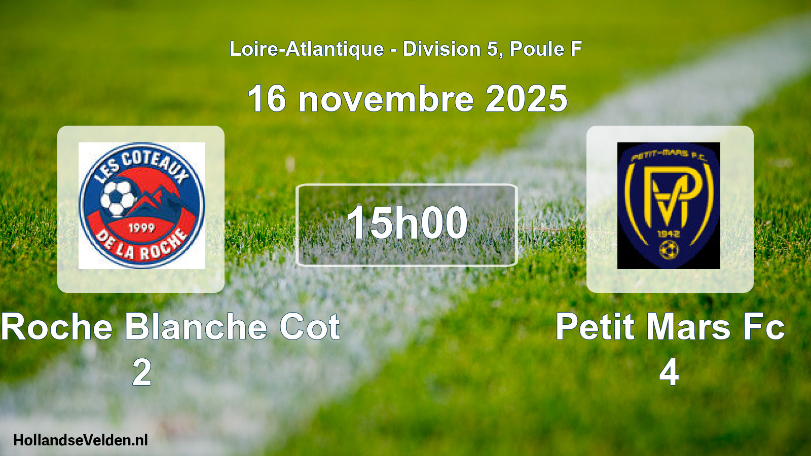 Geplande wedstrijd: La Roche Blanche Cot 2 - Petit Mars Fc 4 (16 novembre 2025)