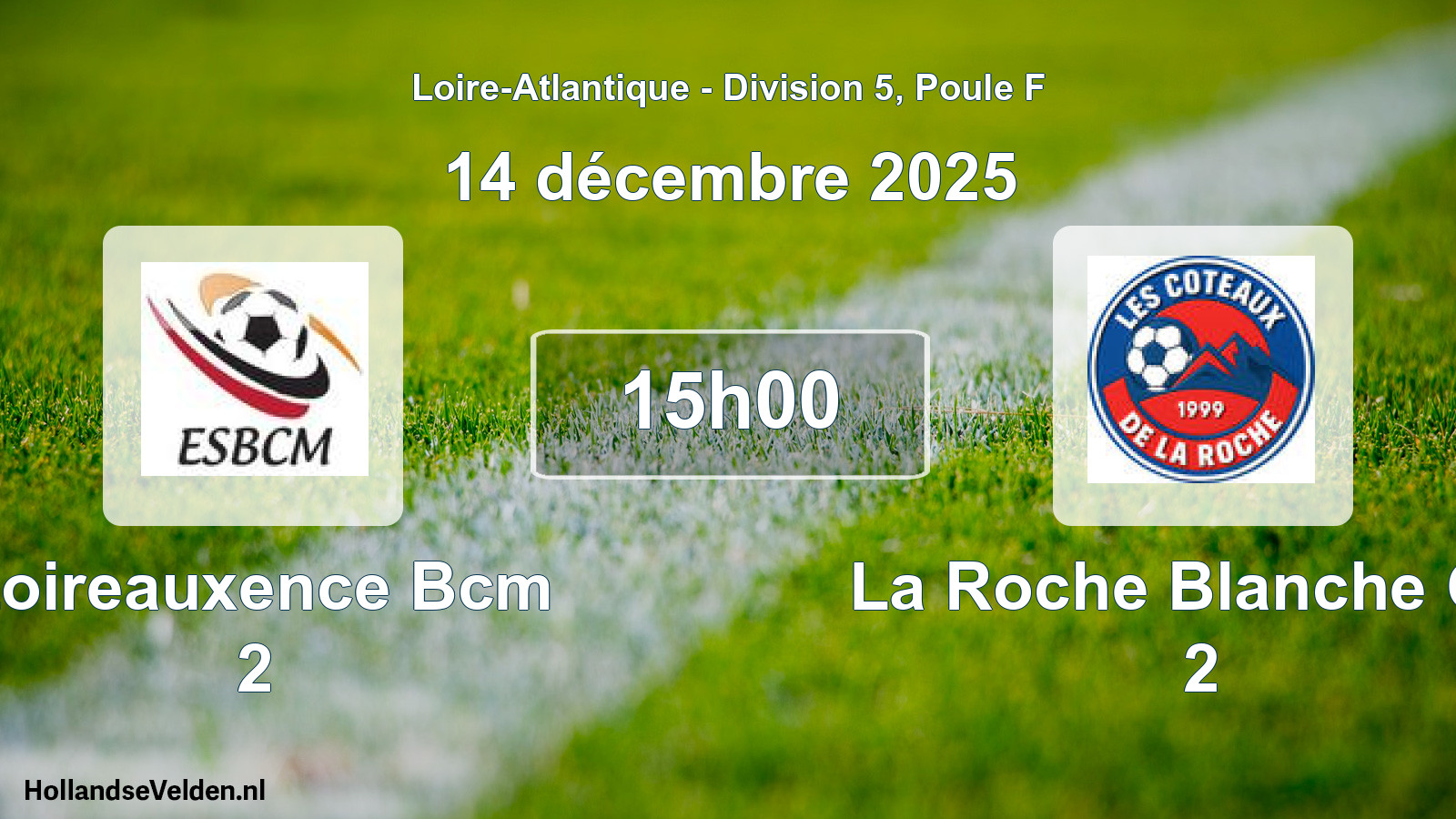 Geplande wedstrijd: Loireauxence Bcm 2 - La Roche Blanche Cot 2 (14 december 2025)