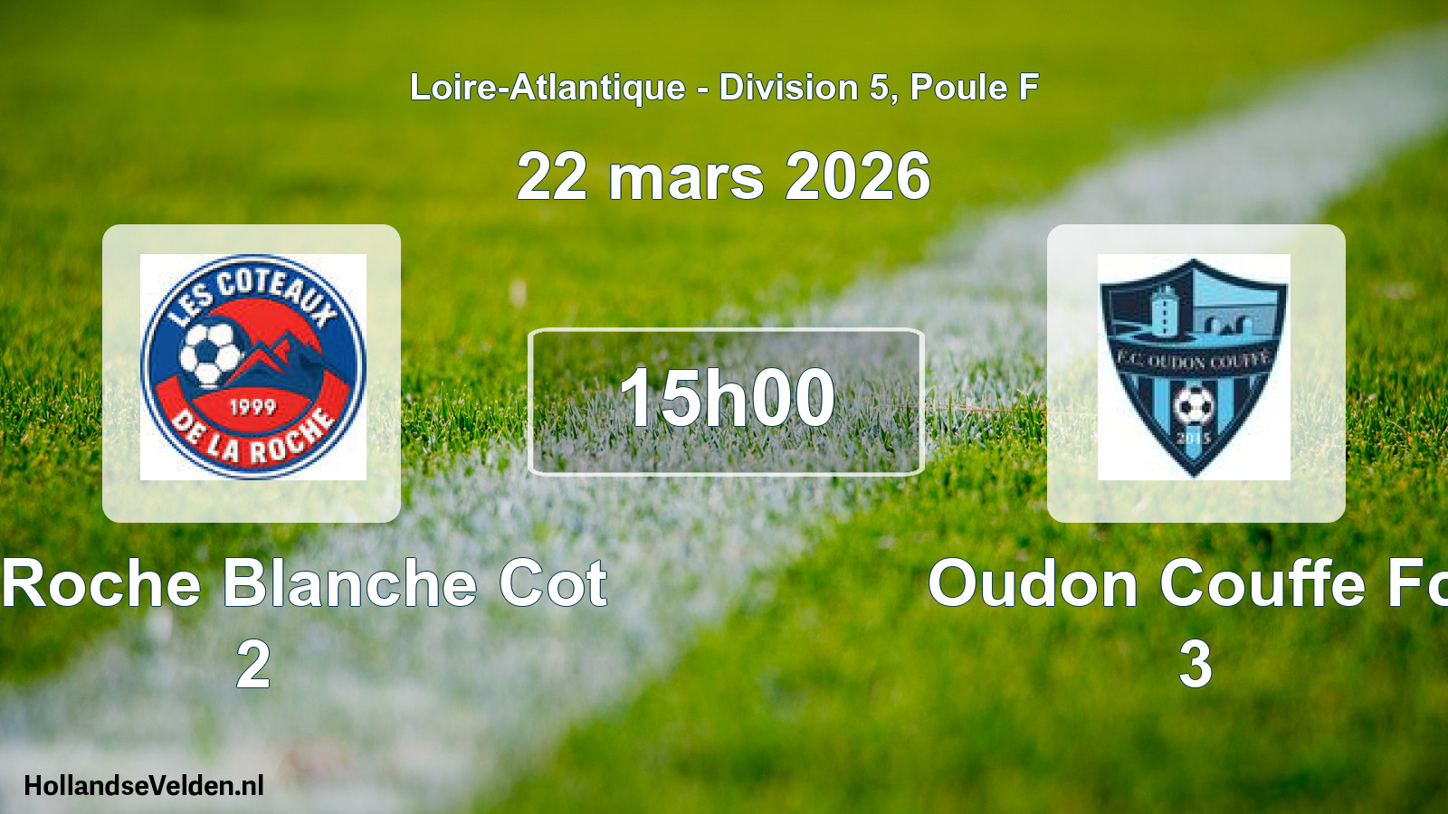 Geplande wedstrijd: La Roche Blanche Cot 2 - Oudon Couffe Fc 3 (22 mars 2026)