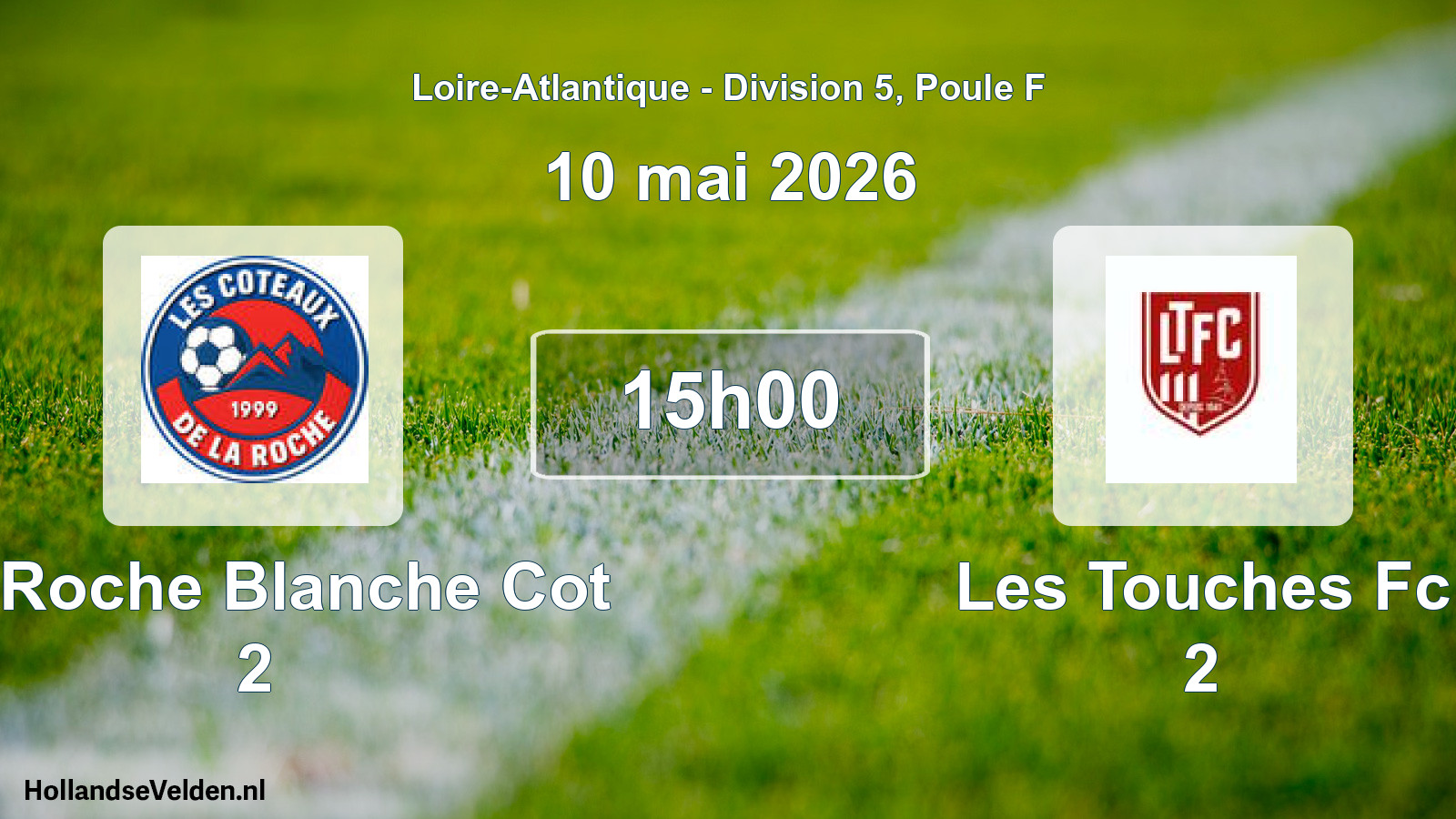 Scheduled Match: La Roche Blanche Cot 2 - Les Touches Fc 2 (10 May 2026)