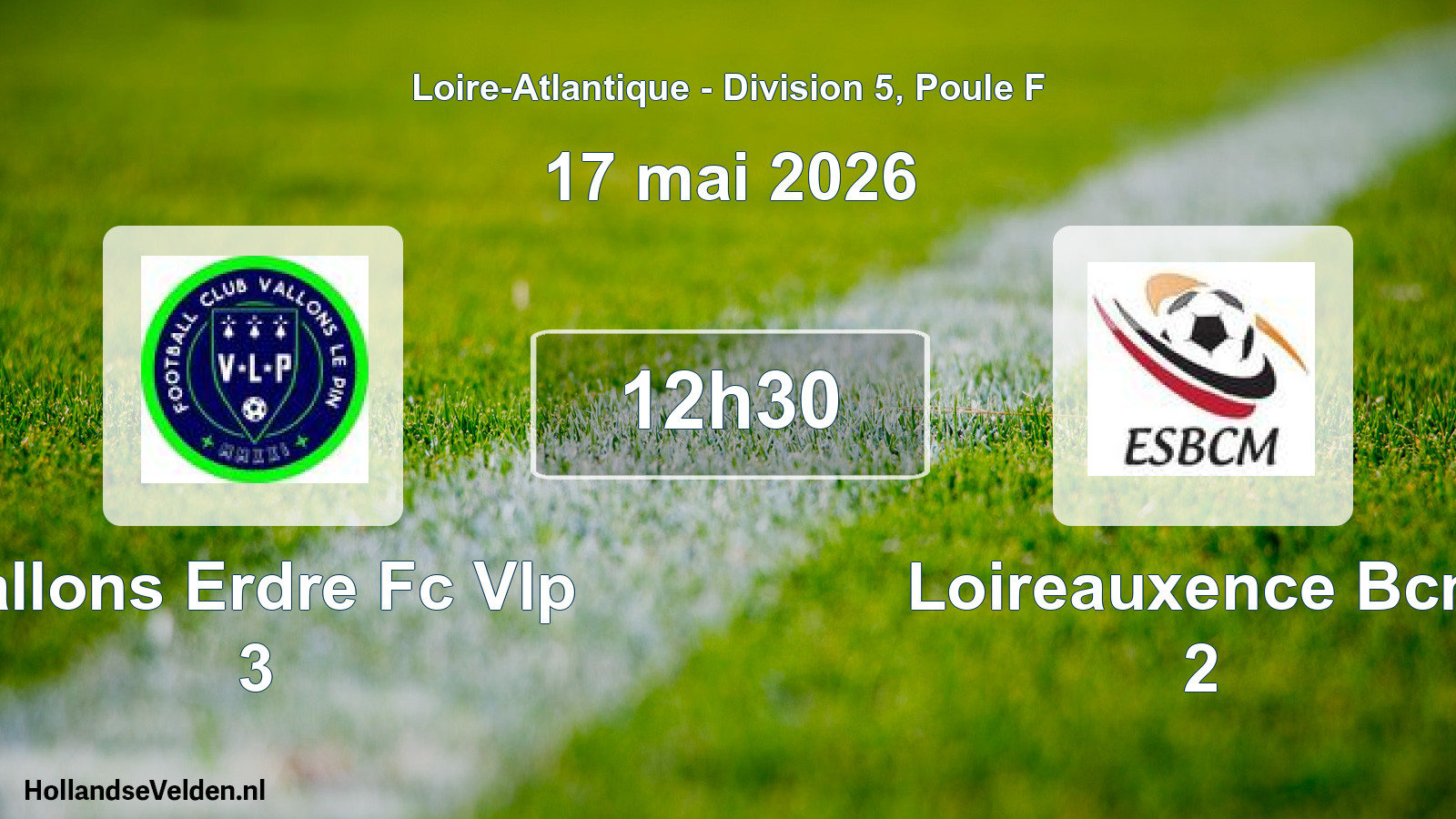 Geplande wedstrijd: Vallons Erdre Fc Vlp 3 - Loireauxence Bcm 2 (17 mai 2026)