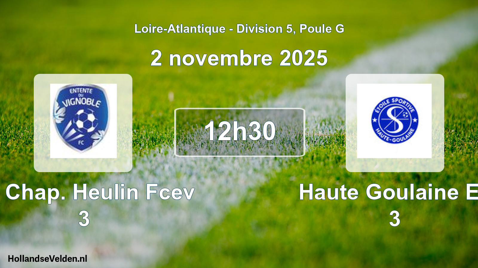 Geplande wedstrijd: La Chap. Heulin Fcev 3 - Haute Goulaine Es 3 (2 november 2025)
