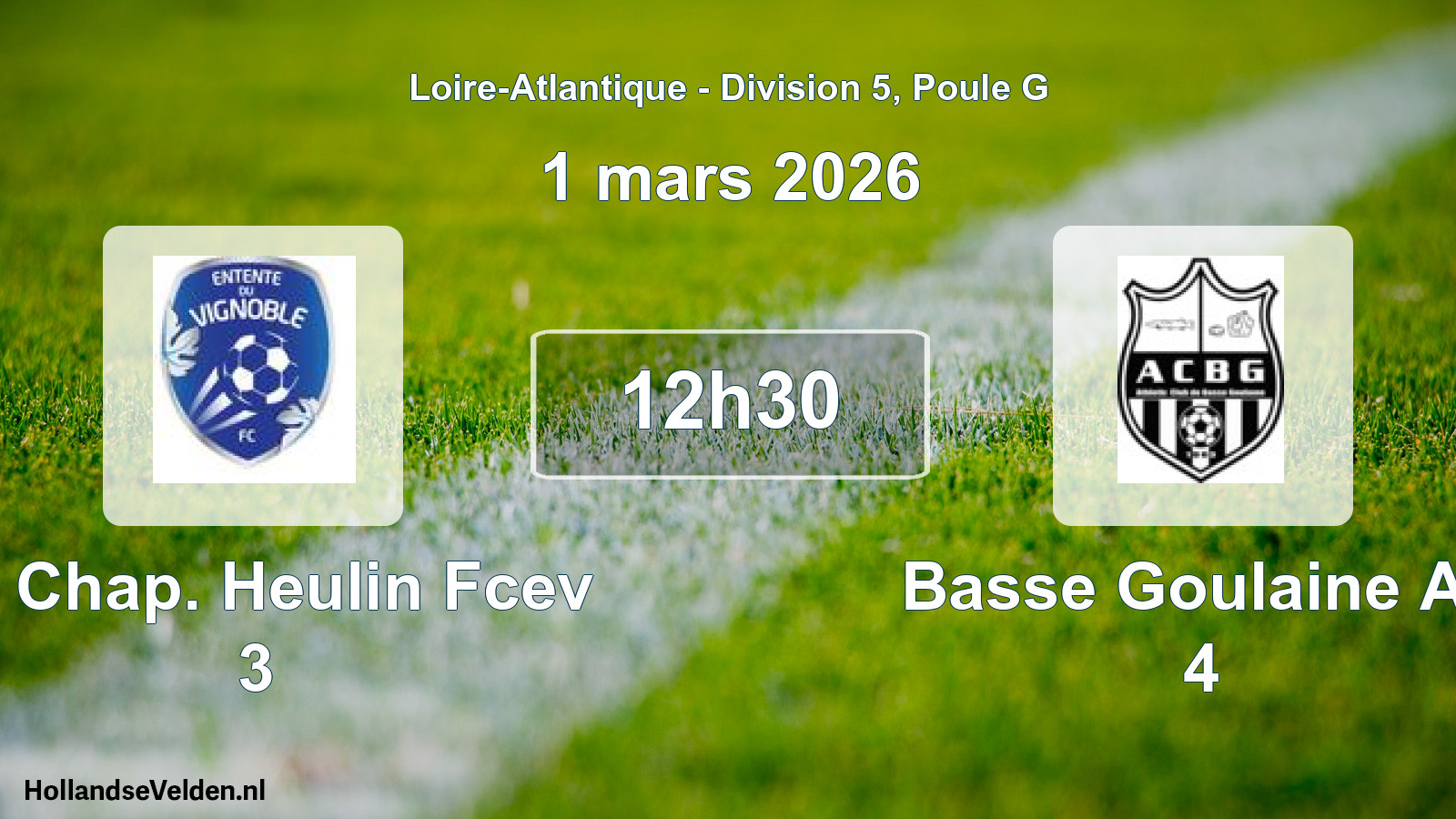 Scheduled Match: La Chap. Heulin Fcev 3 - Basse Goulaine Ac 4 (1 March 2026)