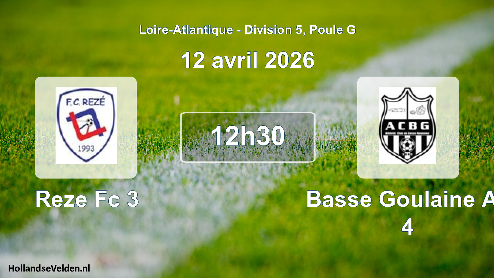 Geplande wedstrijd: Reze Fc 3 - Basse Goulaine Ac 4 (12 april 2026)