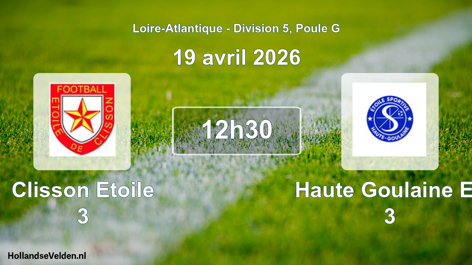Geplande wedstrijd: Clisson Etoile 3 - Haute Goulaine Es 3 (19 april 2026)