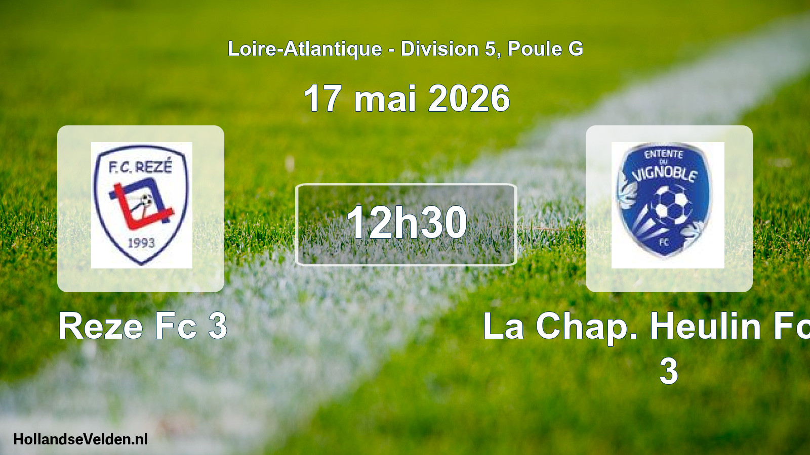 Geplande wedstrijd: Reze Fc 3 - La Chap. Heulin Fcev 3 (17 mai 2026)