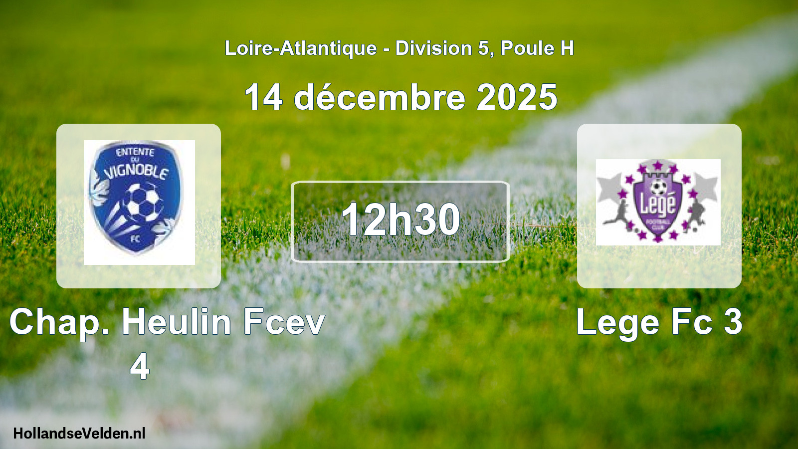 Geplande wedstrijd: La Chap. Heulin Fcev 4 - Lege Fc 3 (14 december 2025)