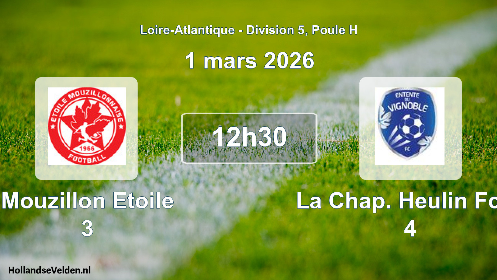 Scheduled Match: Mouzillon Etoile 3 - La Chap. Heulin Fcev 4 (1 March 2026)