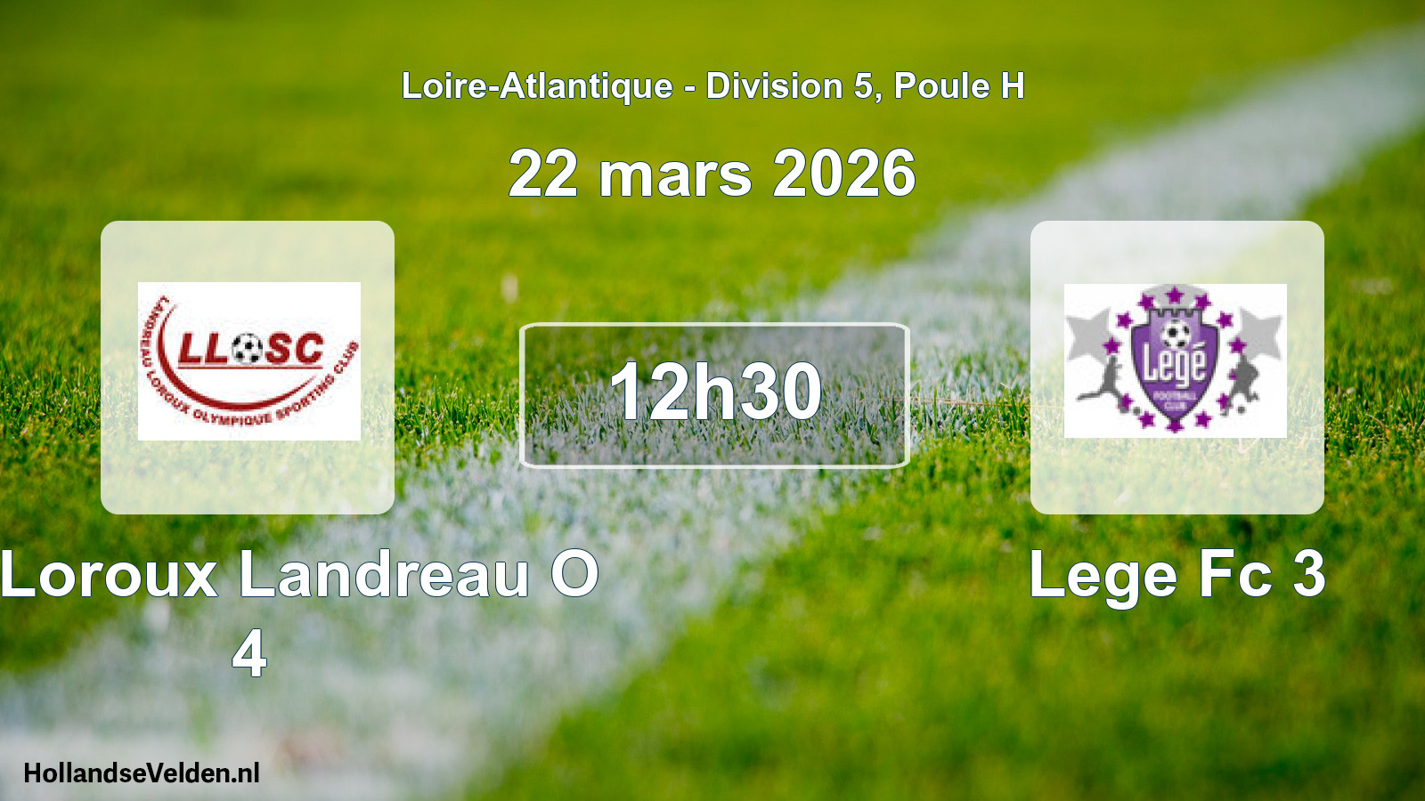 Geplande wedstrijd: Le Loroux Landreau O 4 - Lege Fc 3 (22 maart 2026)