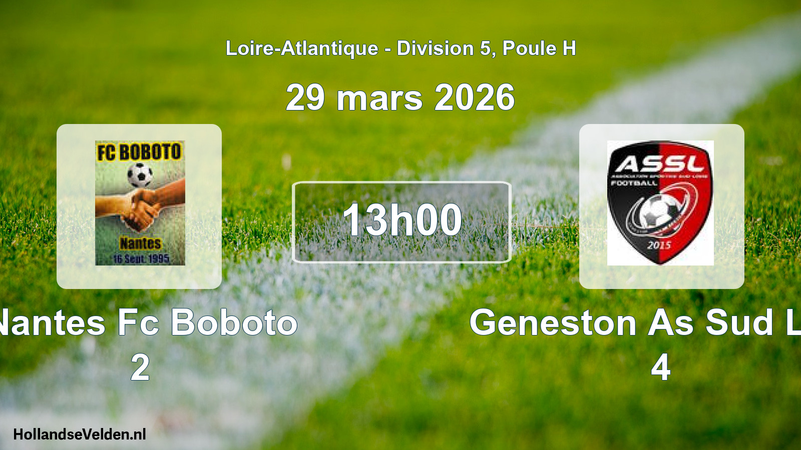 Scheduled Match: Nantes Fc Boboto 2 - Geneston As Sud Loir 4 (29 March 2026)