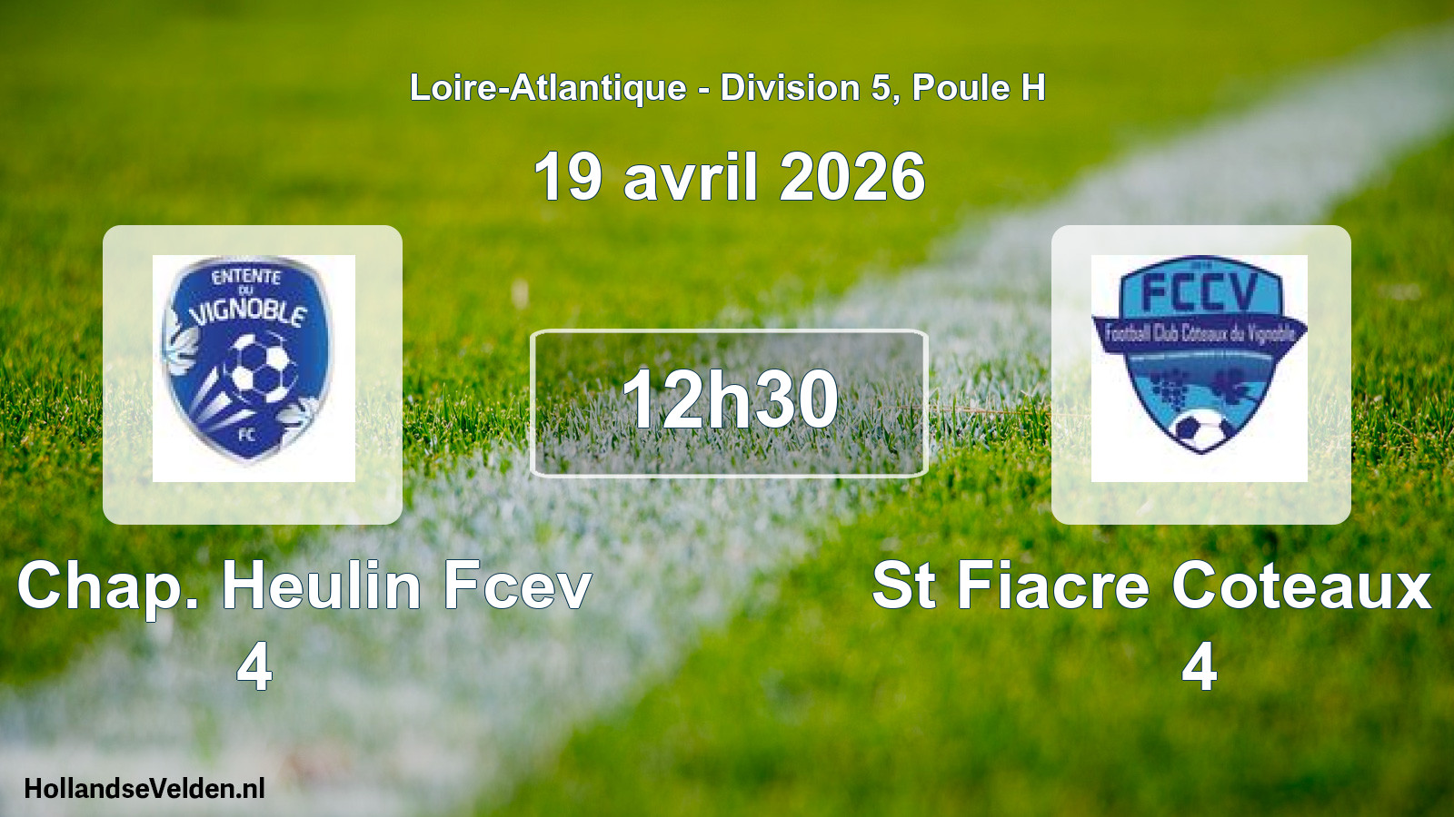 Geplande wedstrijd: La Chap. Heulin Fcev 4 - St Fiacre Coteaux Fc 4 (19 avril 2026)