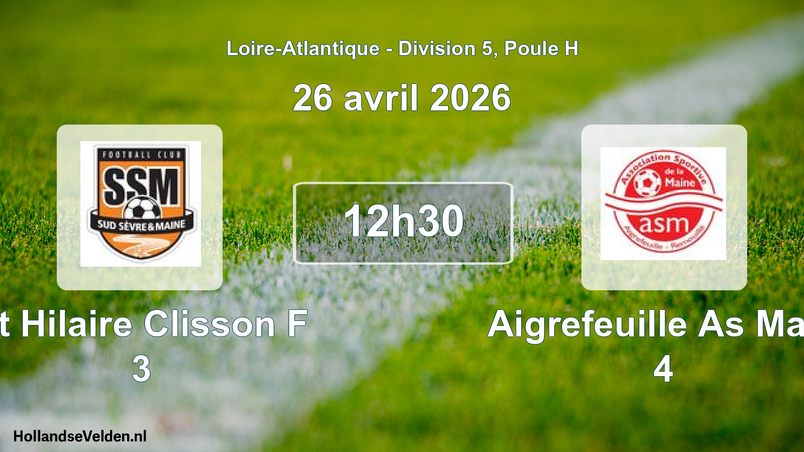 Scheduled Match: St Hilaire Clisson F 3 - Aigrefeuille As Main 4 (26 April 2026)