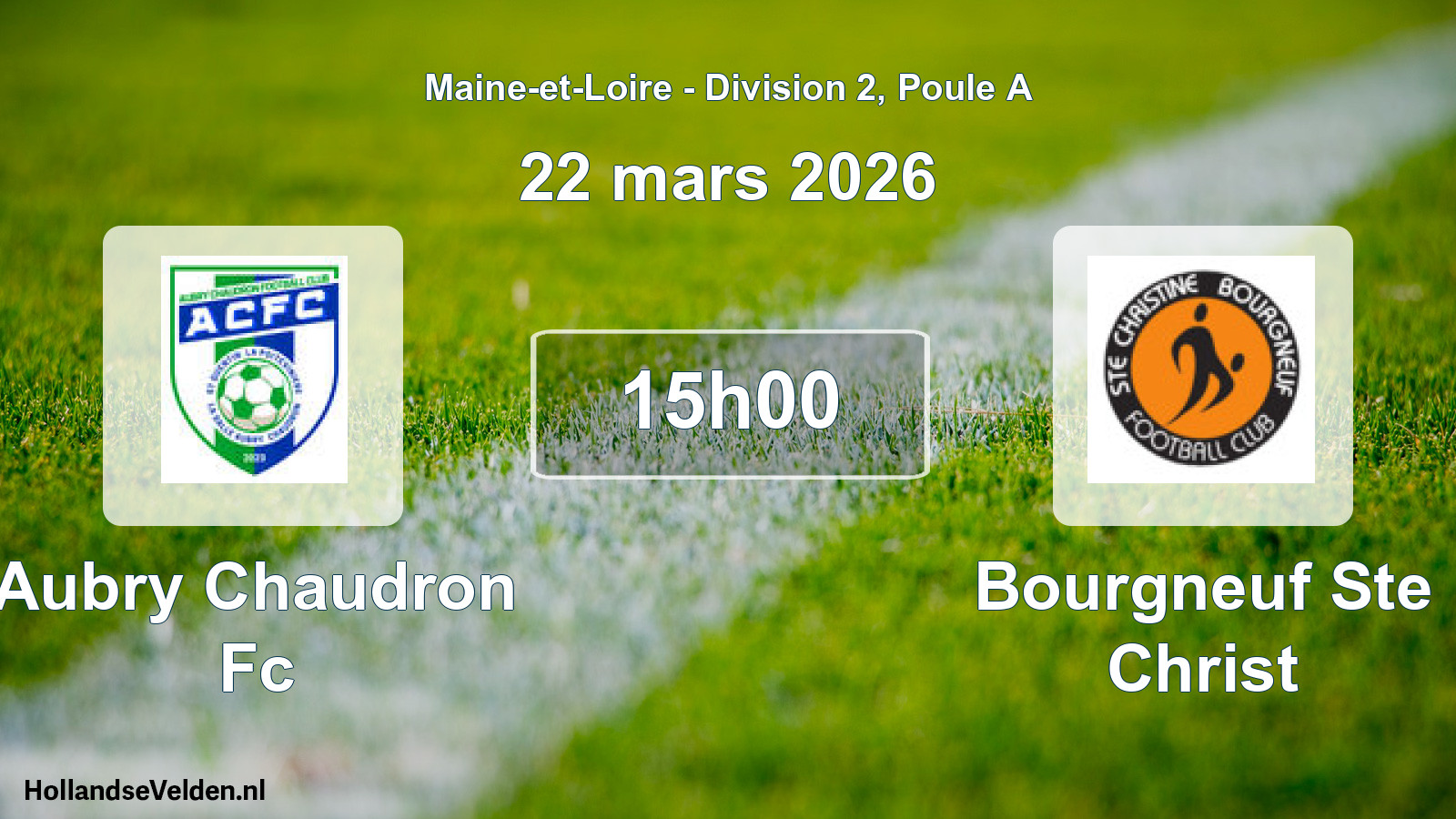 Geplande wedstrijd: Aubry Chaudron Fc - Bourgneuf Ste Christ (22 mars 2026)