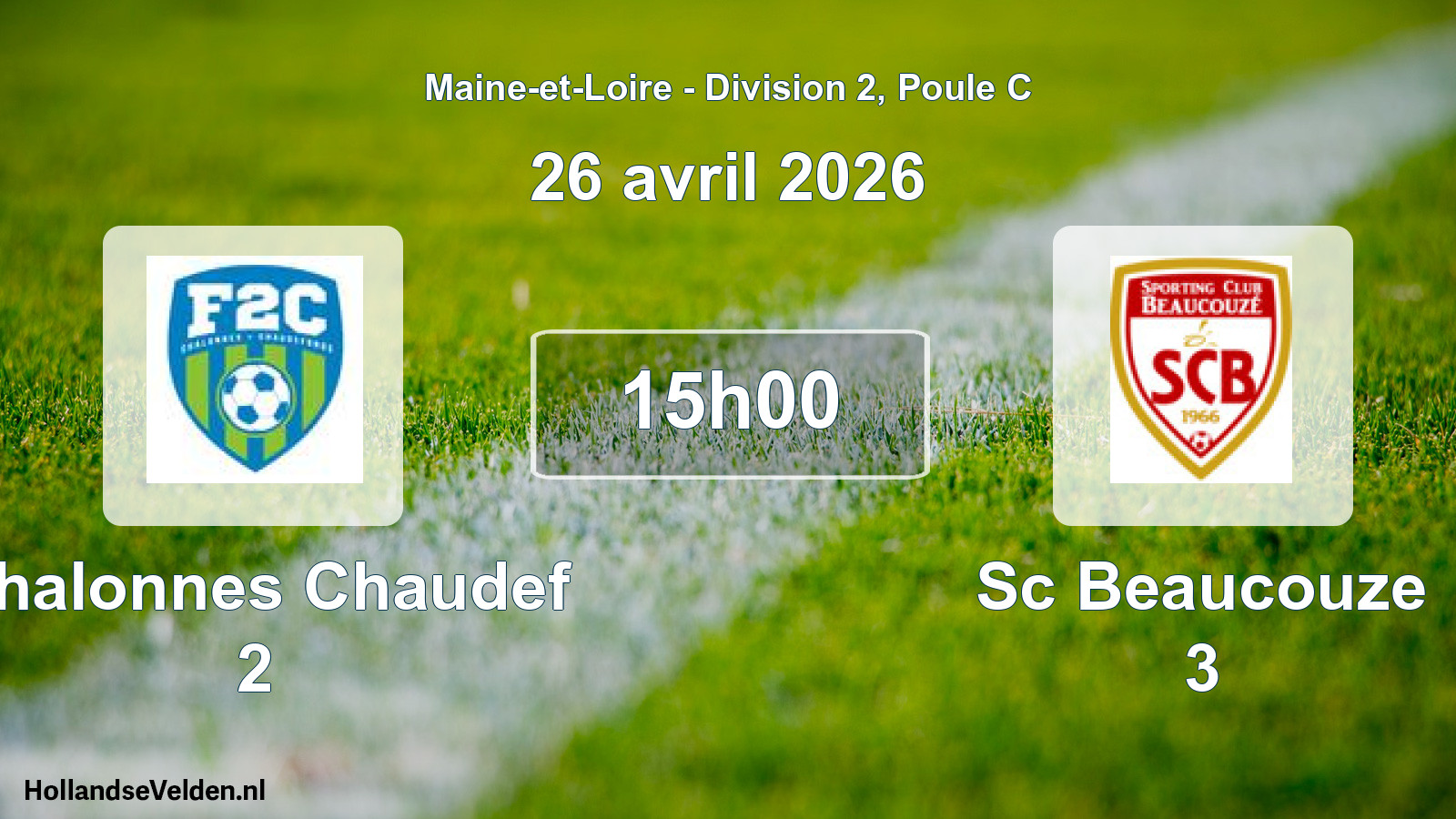 Geplande wedstrijd: Chalonnes Chaudef 2 - Sc Beaucouze 3 (26 avril 2026)