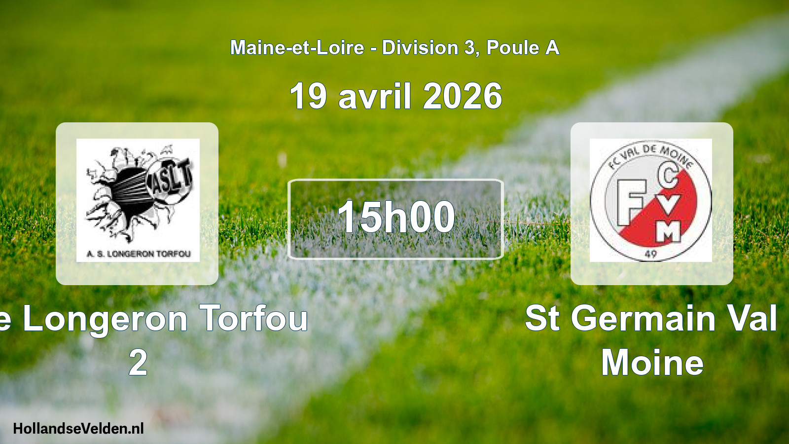 Geplande wedstrijd: Le Longeron Torfou 2 - St Germain Val Moine (19 avril 2026)