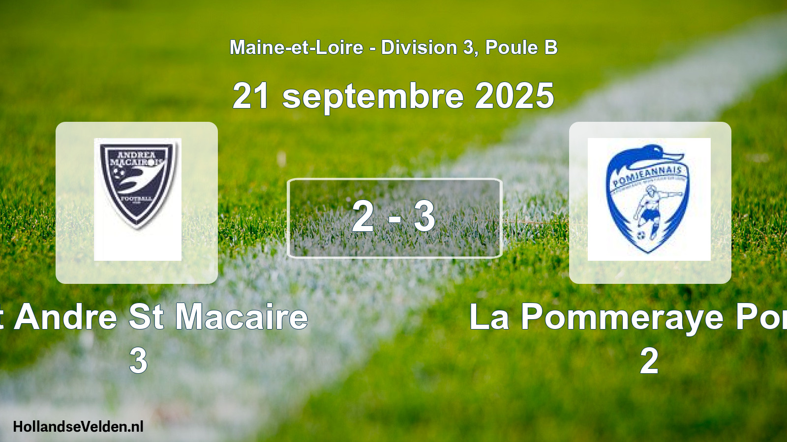 Total number of matches played: St Andre St Macaire 3 - La Pommeraye Pomj. 2 2 - 3 (21 September 2025)