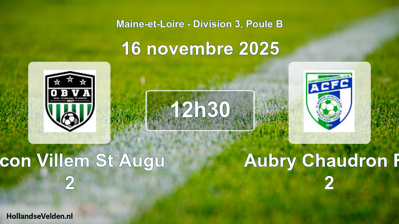 Geplande wedstrijd: Becon Villem St Augu 2 - Aubry Chaudron Fc 2 (16 novembre 2025)