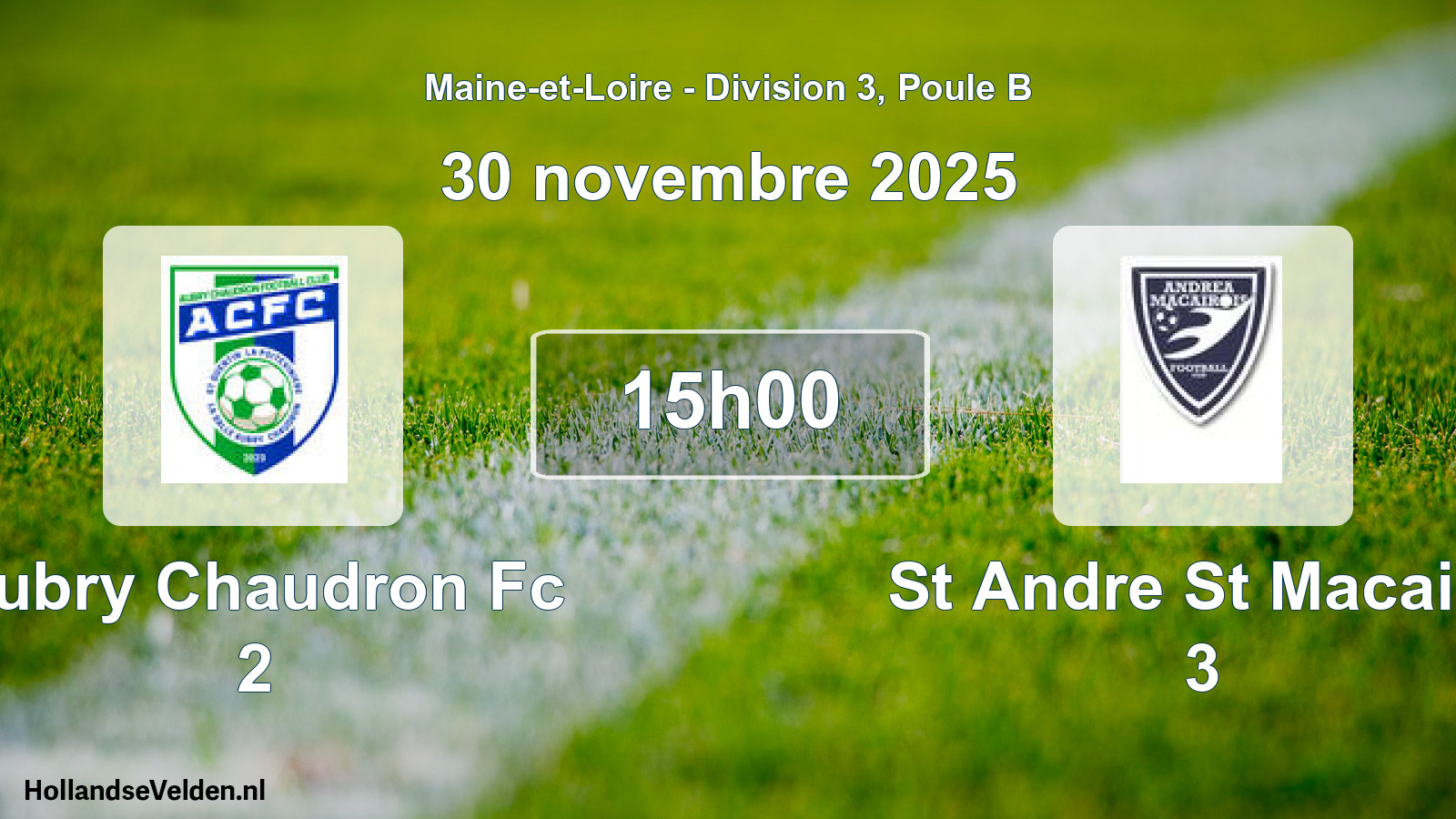 Geplande wedstrijd: Aubry Chaudron Fc 2 - St Andre St Macaire 3 (30 novembre 2025)