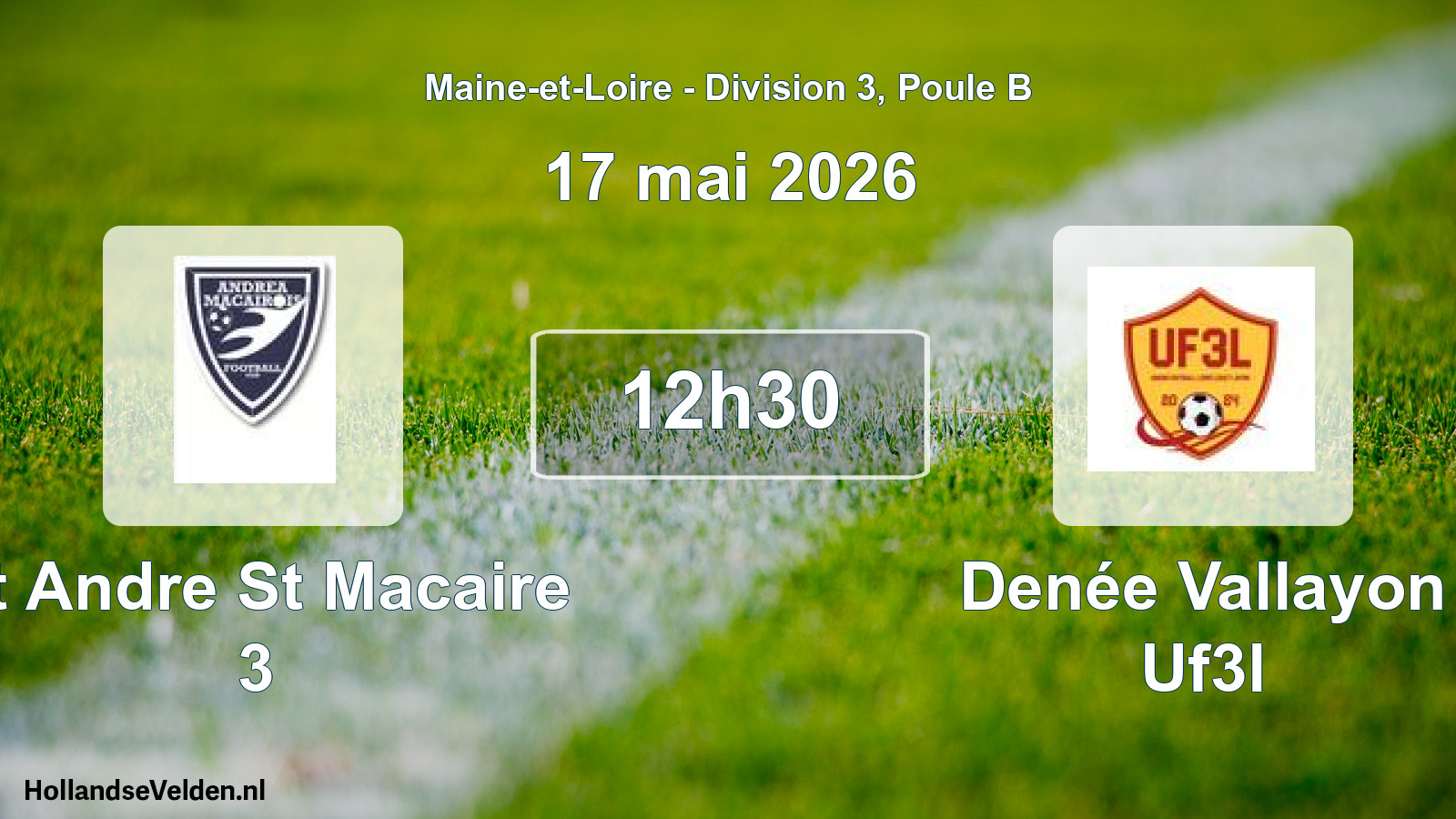 Scheduled Match: St Andre St Macaire 3 - Denée Vallayon Uf3l (17 May 2026)