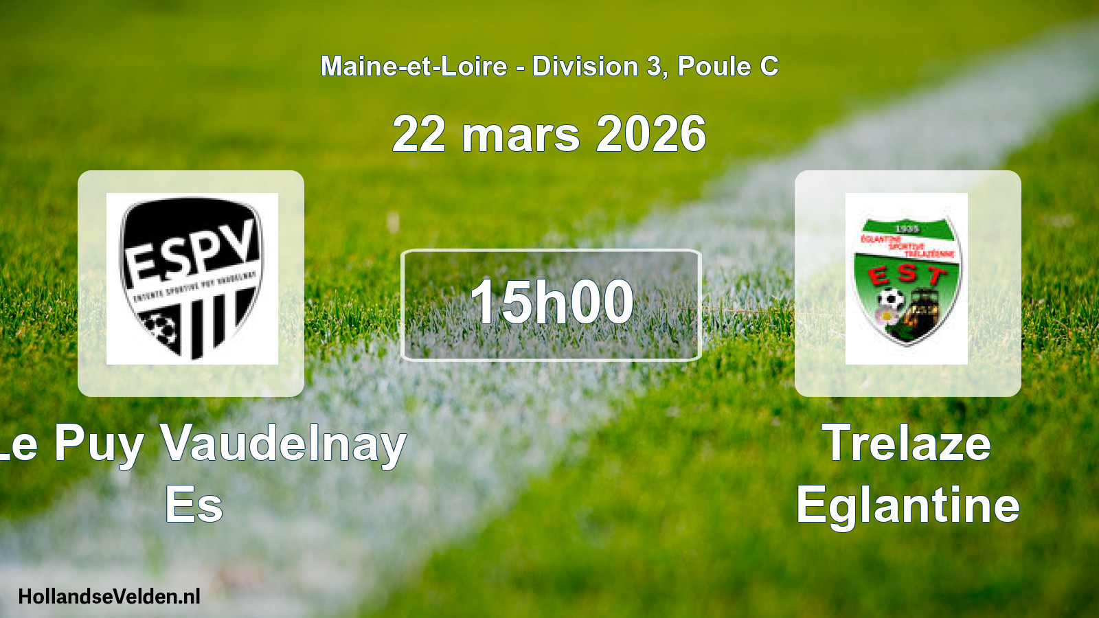 Geplande wedstrijd: Le Puy Vaudelnay Es - Trelaze Eglantine (22 mars 2026)