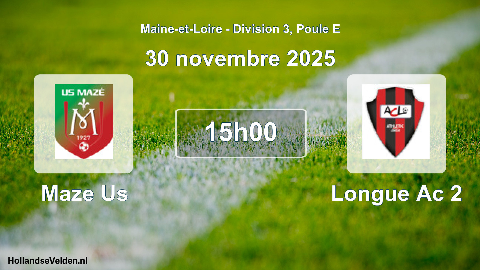 Geplande wedstrijd: Maze Us - Longue Ac 2 (30 novembre 2025)
