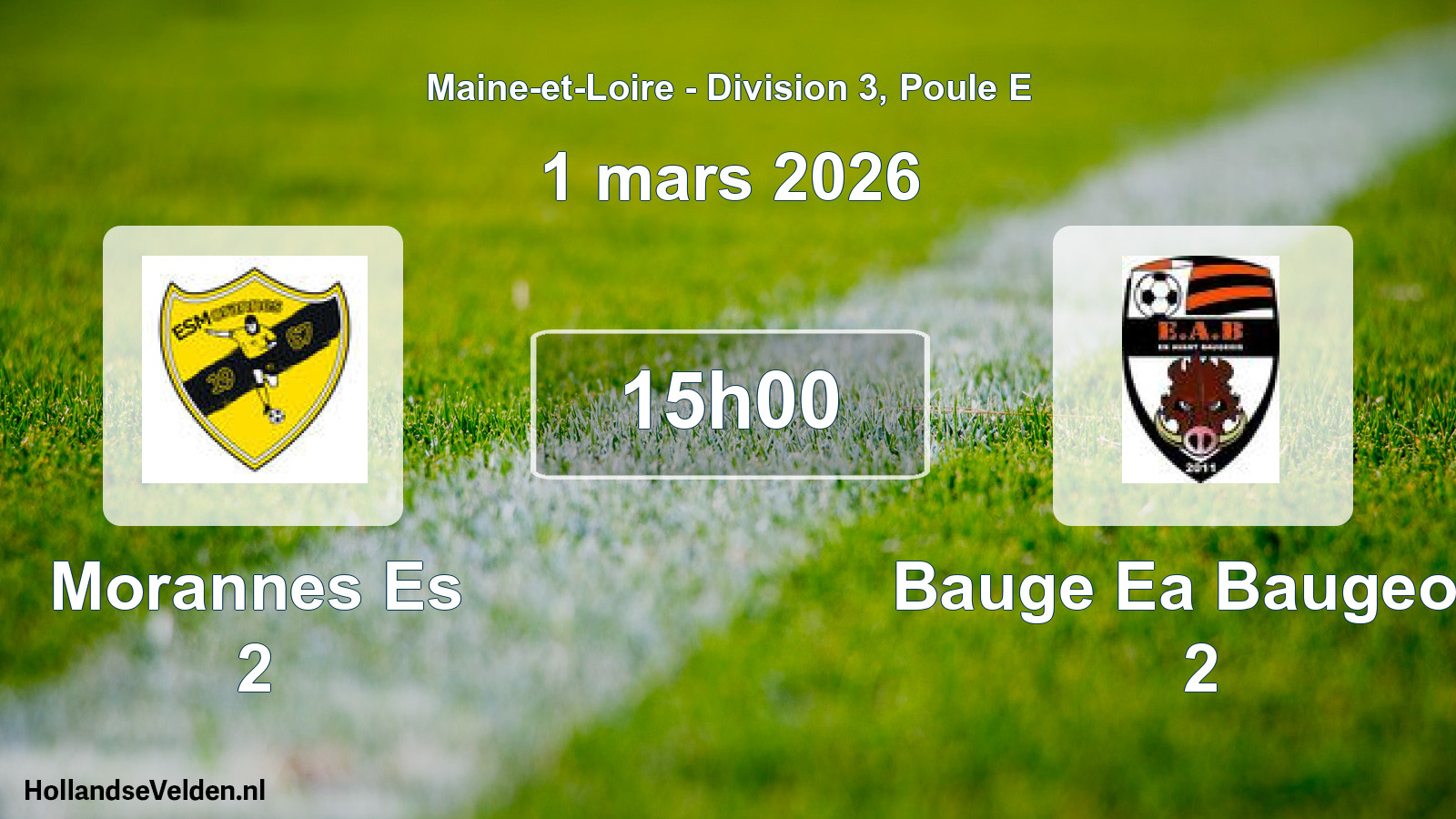Geplande wedstrijd: Morannes Es 2 - Bauge Ea Baugeois 2 (1 maart 2026)