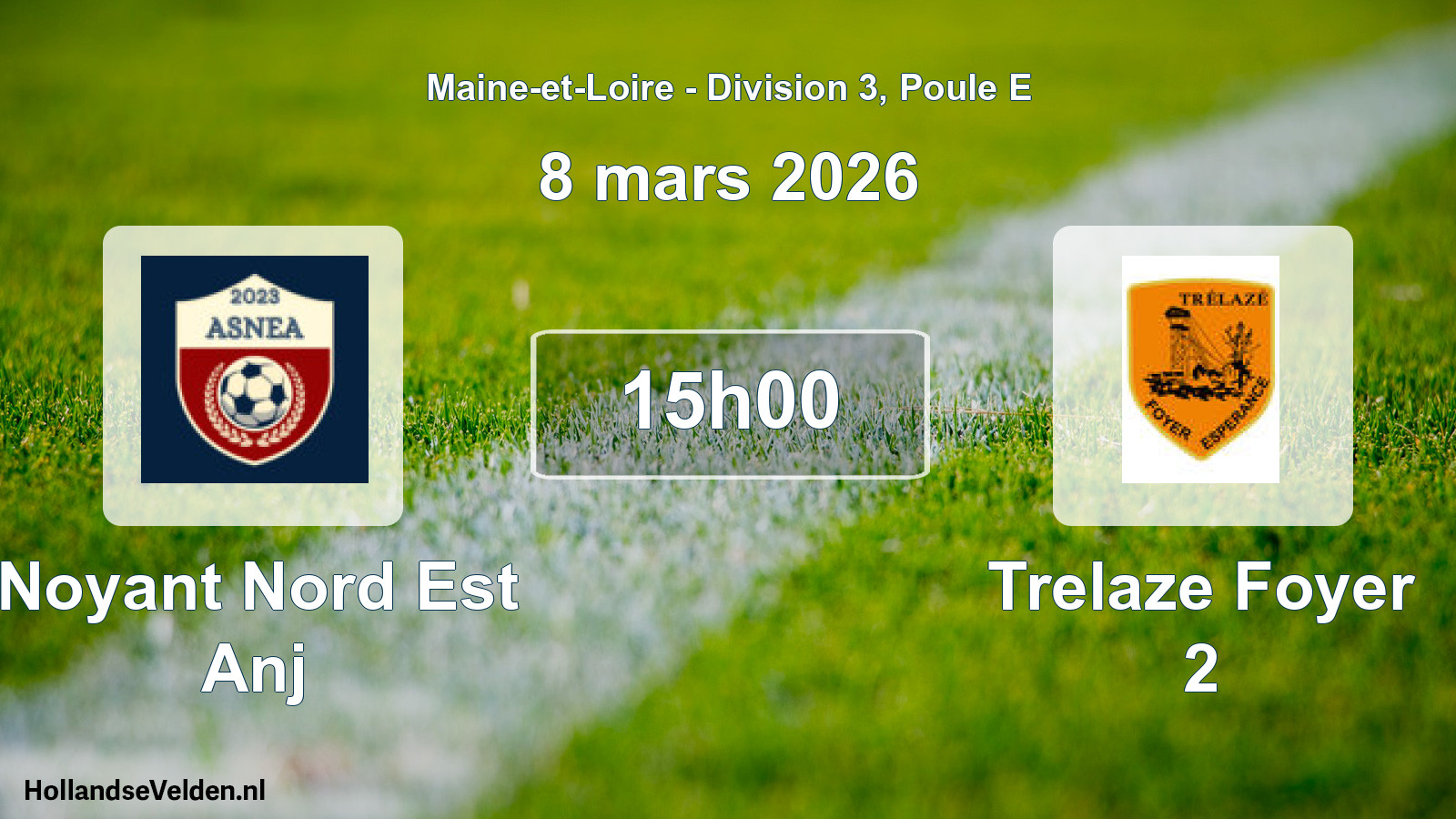 Scheduled Match: Noyant Nord Est Anj - Trelaze Foyer 2 (8 March 2026)